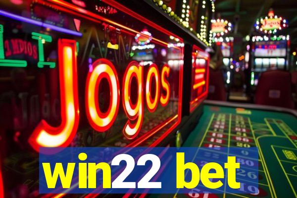 win22 bet